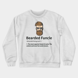 Bearded Funcle, Funny Uncle Definition Crewneck Sweatshirt